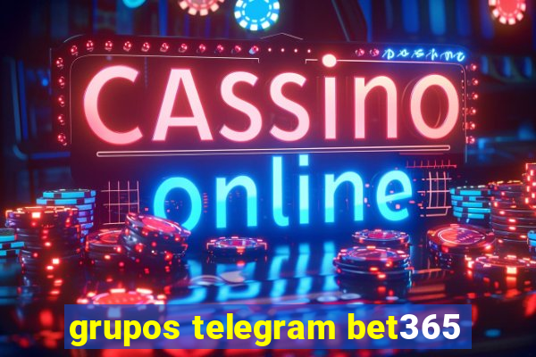 grupos telegram bet365